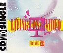 TRANCE XS - Living On Video Radio Edit