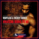 Whiplash Freddy Turner - The Way You Love Me Dub Mix