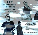 TET Travailleur En Trance - The Megaforce 25yrs excessive version