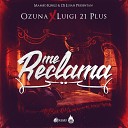 Ozuna Feat Luigi 21 Plus - Me Reclama Dj XXplosive Intro Quick Hit