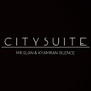 Mr Slan Kyamran Silence feat Shadisha - City Suite