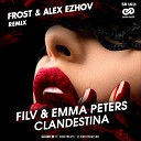 Filv Emma Peters - Clandestina Frost Alex Ezhov Radio Edit
