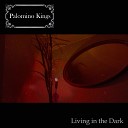 Palomino Kings - Living in the Dark