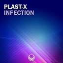 Plast X - Infection Original Mix