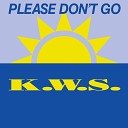K W S - Please Don t Go 77 Sunshine Edit