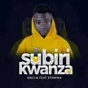 Nacha feat Stamina - Subiri Kwanza