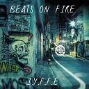 I Y F F E Krime Fyter - Beats On Fire Original Mix