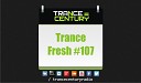 Trance Century Radio TranceFresh 107 - Andrew Rayel Digital X ft Sylvia Tosun Winterburn Craig Connelly Extended…