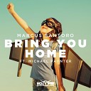Marcus Santoro feat Michael Paynter - Bring You Home Original Mix