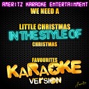 Ameritz Karaoke Entertainment - We Need a Little Christmas In the Style of Christmas Favorites Karaoke…
