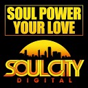 Soul Power - Your Love Original Mix