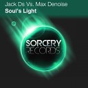 Jack Ds Max Denoise - Soul s Light Eddie Sender Remix