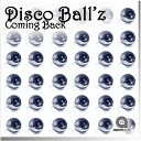 Disco Ballz - Coming Back Original Mix