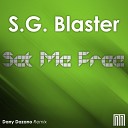 S G Blaster - Set Me Free Dany Dazano Remix