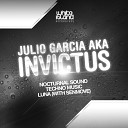 Julio Garcia Aka Iinvictus - Techno Music Original Mix