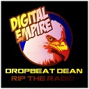 Dropbeat Dean - Rip The Radio Original Mix