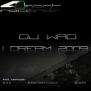 DJ Wad - I Dream 2009 M N K Remix