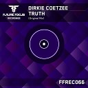 Dirkie Coetzee - Truth Original Mix