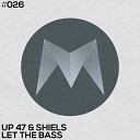 Up 47 Shiels - Let The Bass Club Mix