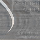 Vincent Ka - Ice Cream Original Mix