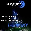 Blue Silence Matt Chowski - Legendary Original Mix