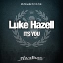 Luke Hazell - Its You Original Mix