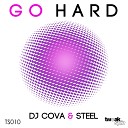 DJ Cova Steel - Go Hard Original Mix