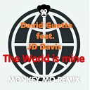 David Guetta feat JD Davis - The World Is Mine Monkey MO Remix