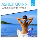 Asher Quinn - Love Is the Only Prayer