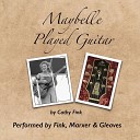 Fink Marxer Gleaves - Maybelle Played Guitar