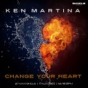Ken Martina - Change Your Heart Torino Last Mix