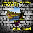 Petr Braum - Tomorrow Will Be Better