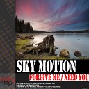 Sky Motion - Need You Original Mix