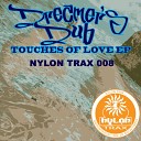 Dreamer s Dub - Touches Of Love Original Mix