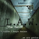 L A W UK - The Sword Original Mix