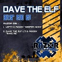 Dave The Elf LT1 Riggsy - Make Me Original Mix