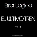 Error Logico - El Ultimo Tren Original Mix