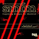 SMFM - Twisted Original Mix