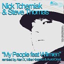 Nick Tcherniak Steve Thomas feat Wilmien - My People Mike Hiratzka Remix