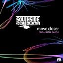 Southside House Collective feat Cache Cache - Move Closer Cache On X Dub Mix