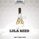 Lula Reed - Anything to Say You Re Mine Original Mix