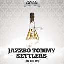 Jazzbo Tommy Settlers - You Don T Mean Me No Good Original Mix