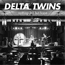 Delta Twins - Police State Blues