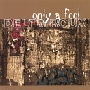 Delta Roux - No One Can Forgive Me but My Baby