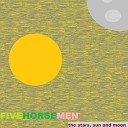 Five Horsemen - Scared Now