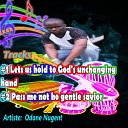 Odane Nugent - Let us Hold to God s Unchanging Hand