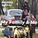 Destiny Band Oz feat Tessa Libreri Thomas… - My Family and Me