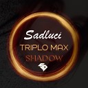 Triplo Max - Shadow Sadluci