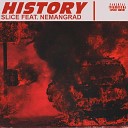 NIckSlice feat NemanGrad - History