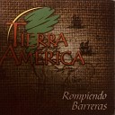 Tierra Am rica - En Mi Tierra